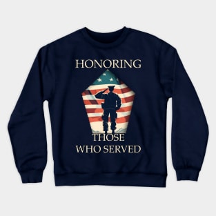 Veterans Day Honoring Those Who Served Crewneck Sweatshirt